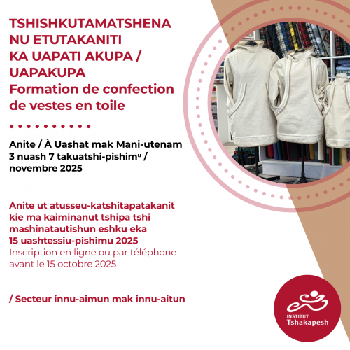 TSHISHKUTAMATSHENANU ETUTAKANITI KA UAPATI AKUPA / UAPAKUPA | Formation de confection de vestes en toile